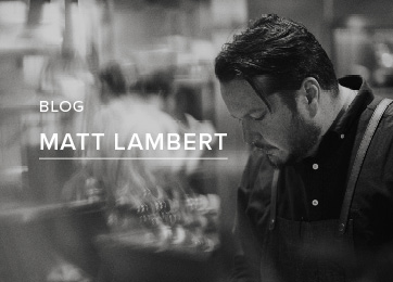 Blog - Introducing Matt Lambert - Read Here